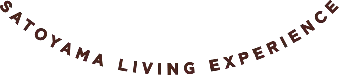 SATOYAMA LIVING EXPERIENCE